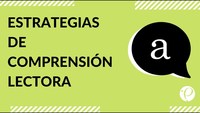 Cápsula - "Estrategias de comprensión lectora" - Lenguaje