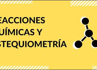 Cápsula - "Reacciones Químicas y Estequiometría" - Química