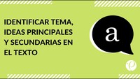 Cápsula - "Identificar tema, ideas principales y secundarias en el texto" - Lenguaje
