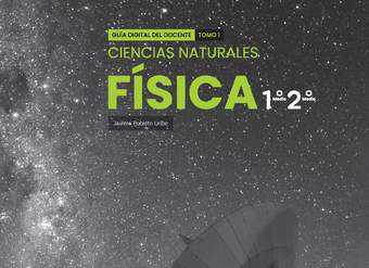 Física 1º y 2° medio, SM, Portada Guía didáctica del docente Tomo 1