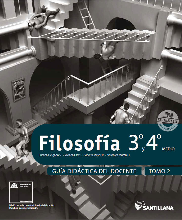 Filosofía 3° y 4° medio, Santillana, Guía didáctica del docente Tomo 2