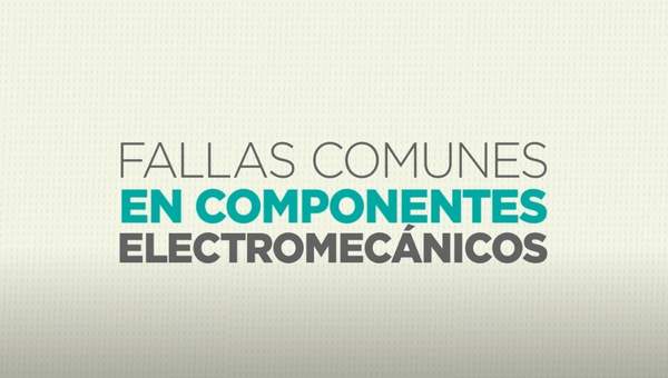 Fallas comunes en componente electro-mecánicos. Capacítate para el empleo
