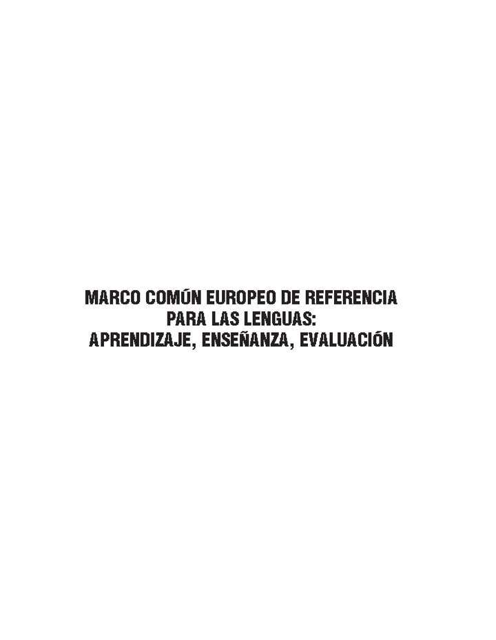 Marco Común Europeo para las lenguas: Aprendizaje, Enseñanza, Evaluación.