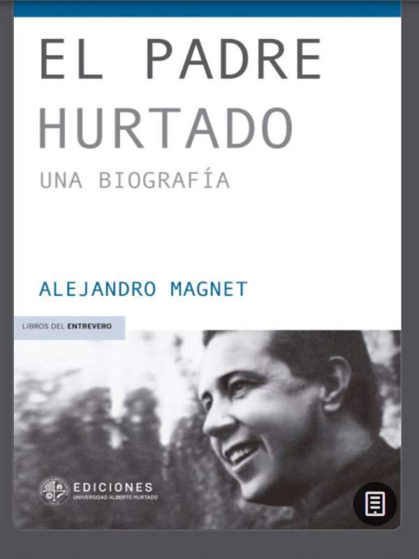 El padre Hurtado: Una biografía