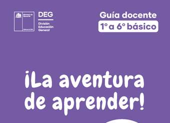 ¡La aventura de aprender! Guía docente Matemática 1° a 6° básico