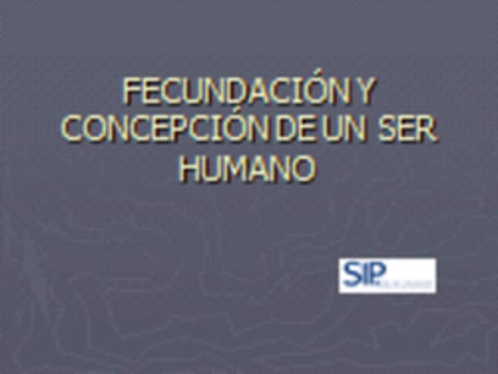 Fecundación y concepción de un ser humano