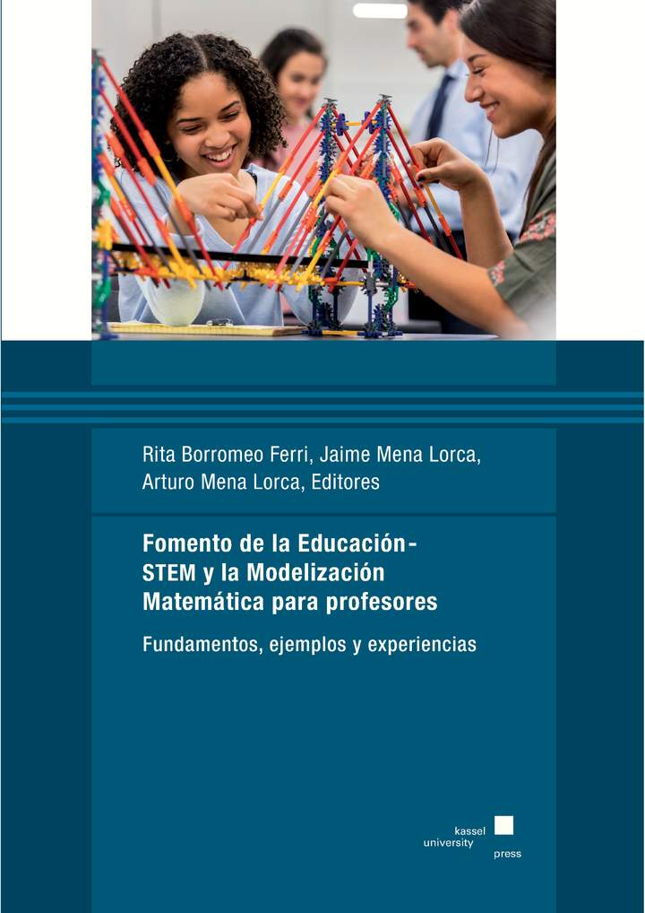 Fomento de la Educación-STEM y la Modelización Matemática para profesores. Fundamentos, ejemplos y experiencias