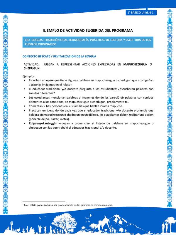 Actividad sugerida: LC01 - Mapuche - U1 - N°4: JUEGAN A REPRESENTAR ACCIONES EXPRESADAS EN MAPUCHEZUGUN O CHEDUGUN.