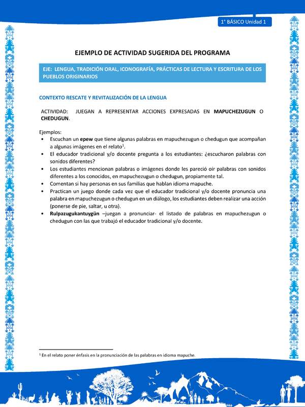 Actividad sugerida: LC01 - Mapuche - U1 - N°4: JUEGAN A REPRESENTAR ACCIONES EXPRESADAS EN MAPUCHEZUGUN O CHEDUGUN.