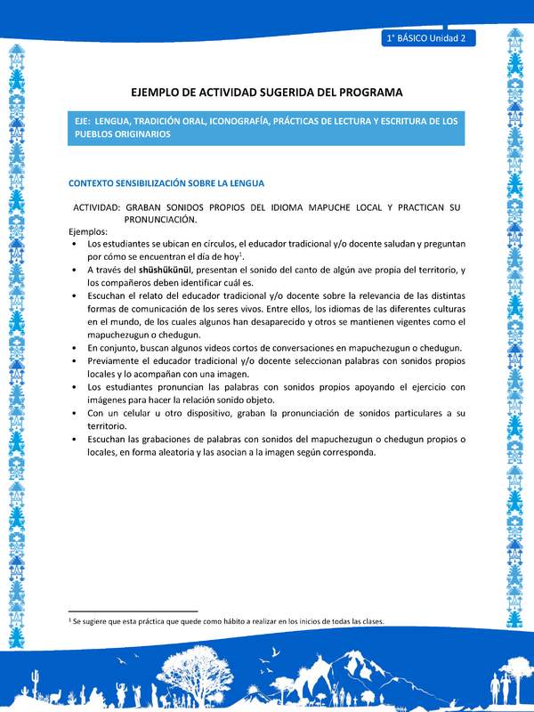 Actividad sugerida: LC01 - Mapuche - U2 - N°1: GRABAN SONIDOS PROPIOS DEL IDIOMA MAPUCHE LOCAL Y PRACTICAN SU PRONUNCIACIÓN.