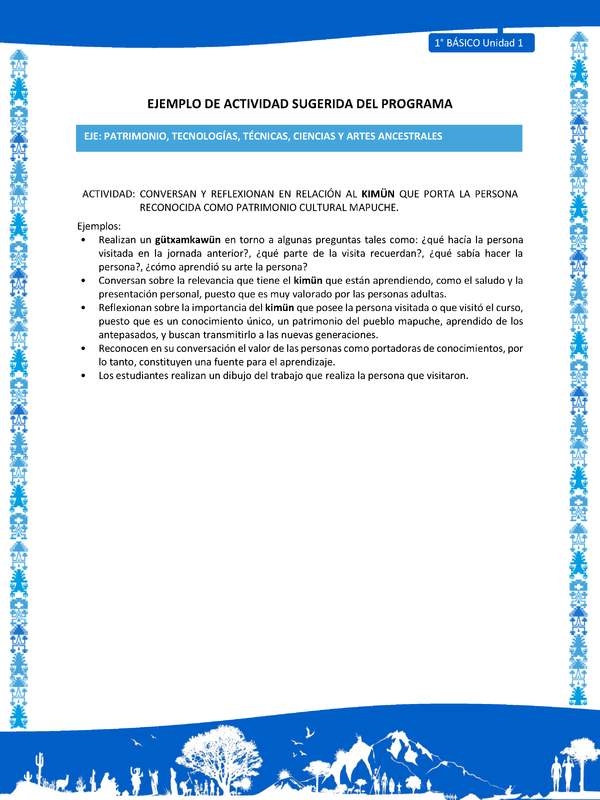 Actividad sugerida: LC01 - Mapuche - U1 - N°12: CONVERSAN Y REFLEXIONAN EN RELACIÓN AL KIMÜN QUE PORTA LA PERSONA RECONOCIDA COMO PATRIMONIO CULTURAL MAPUCHE.