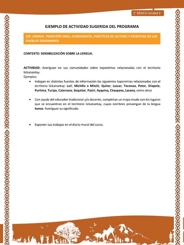 Actividad sugerida: LC01 - Lickanantay - U3 - N°2: AVERIGUAN EN SUS COMUNIDADES SOBRE TOPONIMIAS RELACIONADAS CON EL TERRITORIO LICKANANTAY.