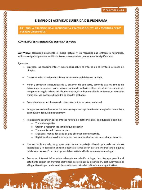 Actividad sugerida: LC02 - Lickanantay - U4 - N°1: DESCRIBEN ORALMENTE EL MEDIO NATURAL Y LOS MENSAJES QUE ENTREGA LA NATURALEZA, UTILIZANDO ALGUNAS PALABRAS EN IDIOMA KUNSA O EN CASTELLANO, CULTURALMENTE SIGNIFICATIVAS.