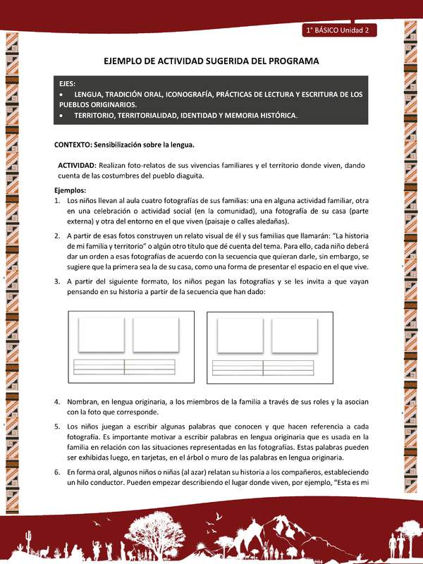 Actividad sugerida: LC01 - Diaguita - U2 - N°1: REALIZAN FOTO-RELATOS DE SUS VIVENCIAS FAMILIARES Y EL TERRITORIO DONDE VIVEN, DANDO CUENTA DE LAS COSTUMBRES DEL PUEBLO DIAGUITA.