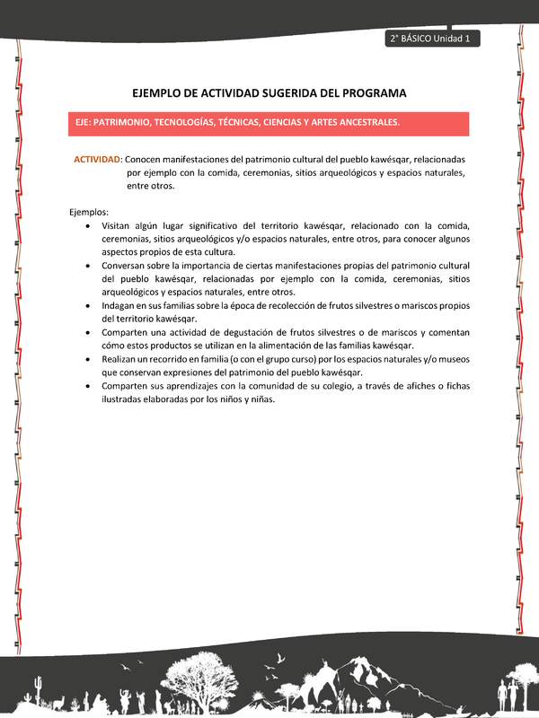 Actividad sugerida: LC02 - KAWÉSQAR - U1 - N°5:  CONOCEN MANIFESTACIONES DEL PATRIMONIO CULTURAL DEL PUEBLO KAWÉSQAR, RELACIONADAS POR EJEMPLO CON LA COMIDA, CEREMONIAS, SITIOS ARQUEOLÓGICOS Y ESPACIOS NATURALES, ENTRE OTROS.