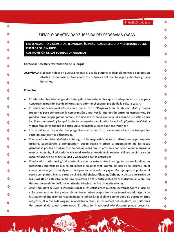  Elaboran videos en que se presenta el uso de pinturas o de implementos de colores en rituales, ceremonias y