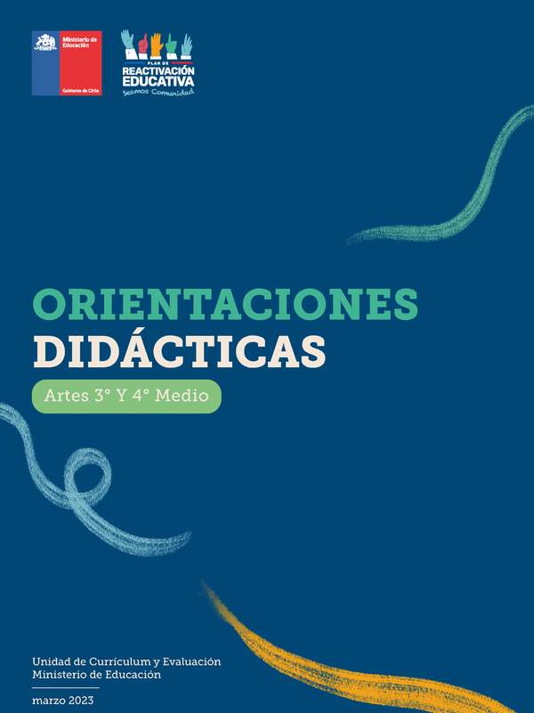 Orientaciones didácticas: Artes 3° y 4° medio