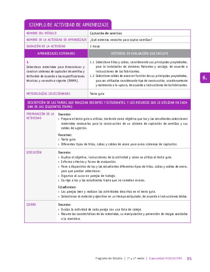 ¿Qué materias necesito para captar semillas?