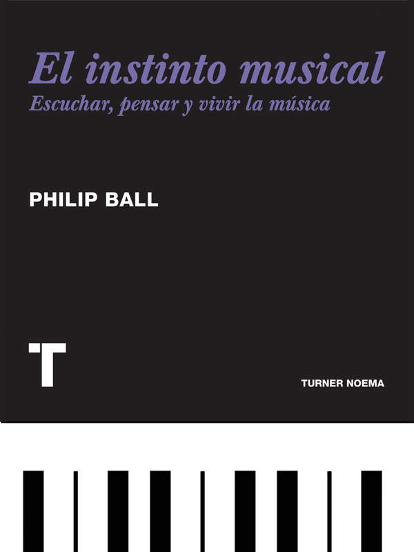 El instinto musical. Escuchar, pensar y vivir la música