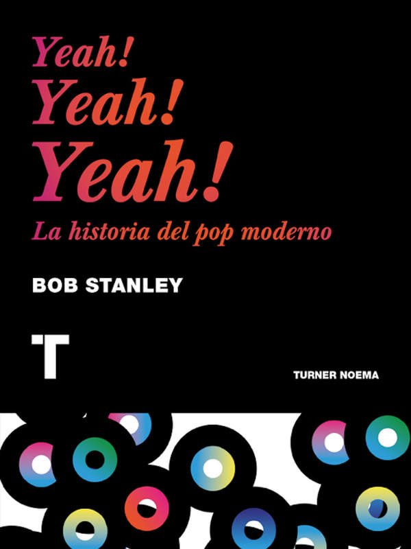Yeah! Yeah! Yeah! La historia del pop moderno