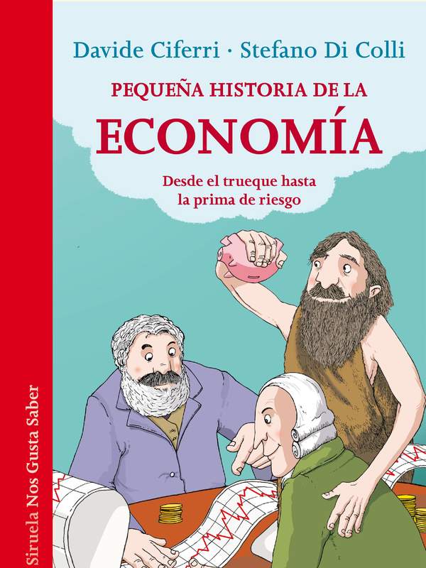 Pequeña historia de la economía. Desde el trueque hasta la prima de riesgo