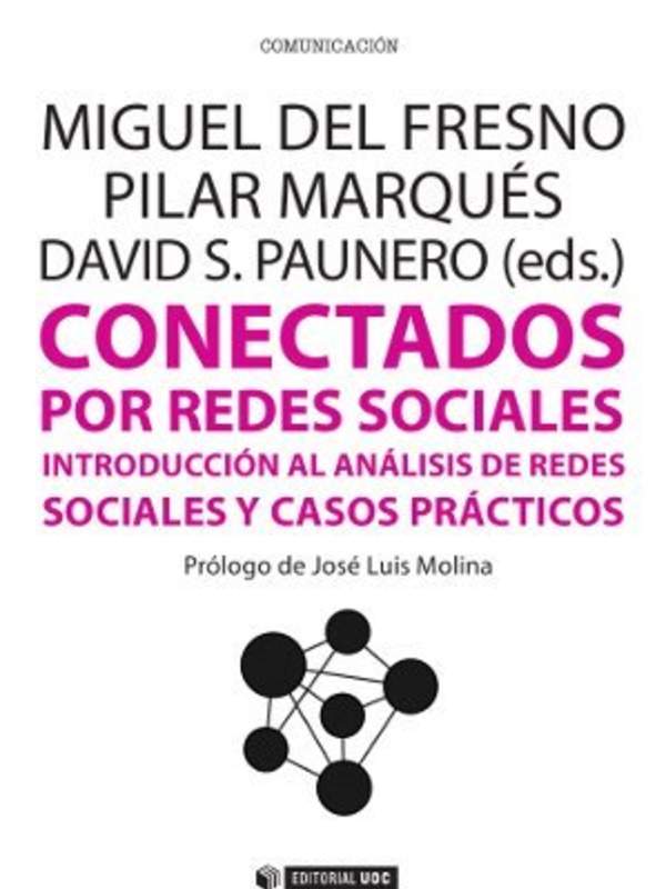 Conectados por redes sociales. Introducción al análisis de redes sociales y casos prácticos