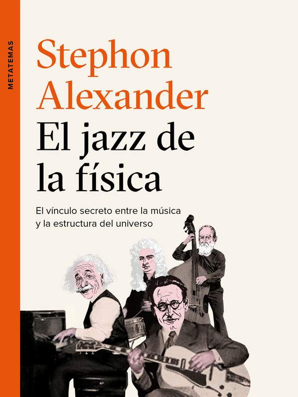 El jazz de la física. El vínculo secreto entre la música y la estructura del universo