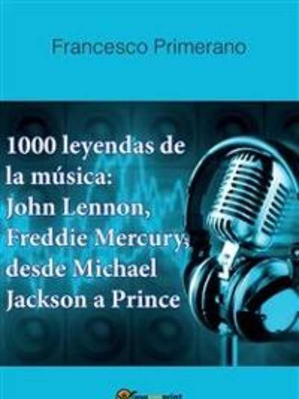1000 leyendas de la música: John Lennon, Freddie Mercury, desde Michael Jackson a Prince