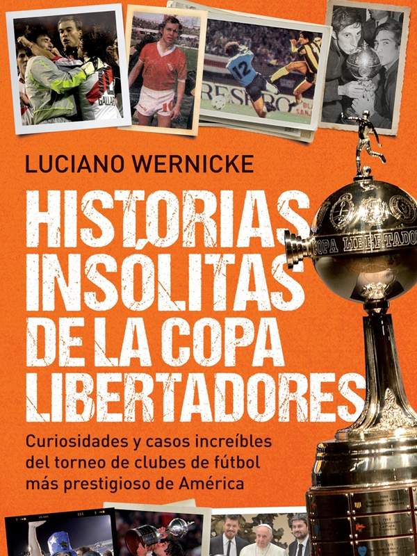 Historias insólitas de la Copa Libertadores