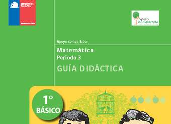 Guía didáctica para la Unidad 3, Matemática 1° básico.