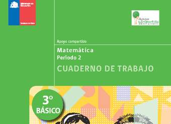 Cuaderno de trabajo para la Unidad 2, Matemática 3° básico.