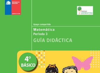 Guía didáctica para la Unidad 3, Matemática 4° básico.