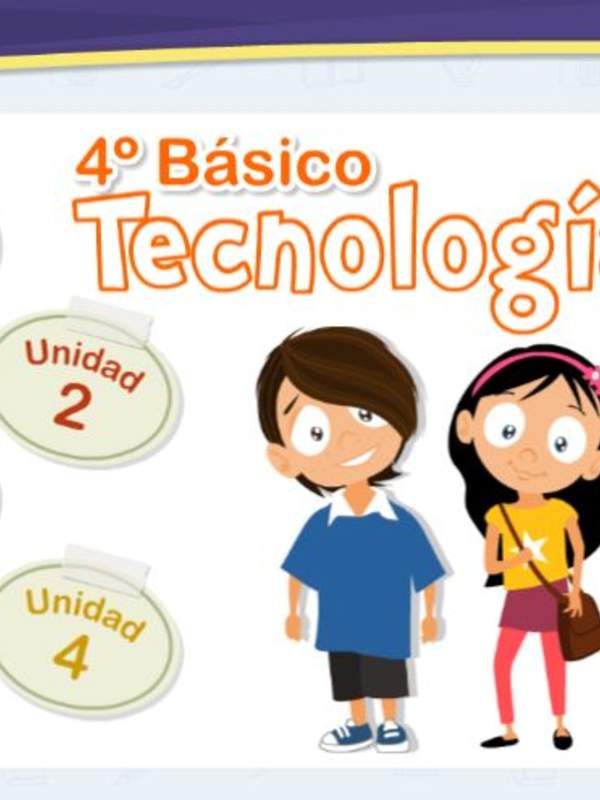 Textos Escolares Digitales - 4° Básico Tecnología