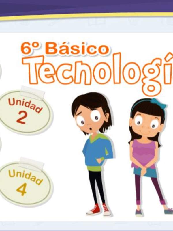 Textos Escolares Digitales - 6° Básico Tecnología