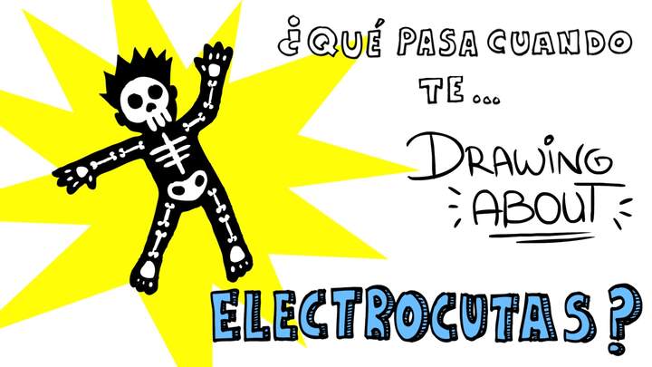 ¿QUÉ LE PASA A TU CUERPO SI TE ELECTROCUTAS? | Drawing About