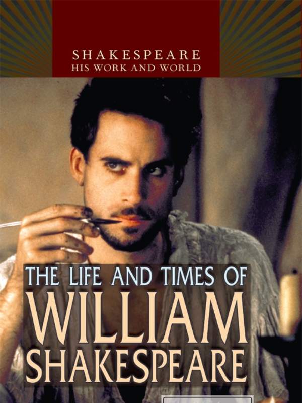 The Life and Times of William Shakespeare