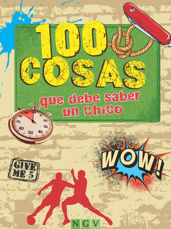 100 cosas que debe saber un chico. Una guía juvenil muy completa