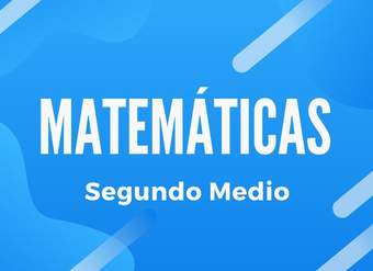 MATEMÁTICA | Esfera  2° Medio | Clase N°18