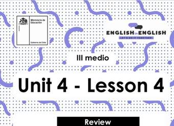 Inglés 3° Medio Unidad 4 - Lesson 4