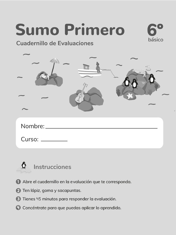 Sumo Primero 6° Básico, Cuadernillo de Evaluaciones