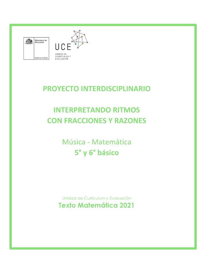  Proyecto Interdisciplinario: Interpretando ritmos con fracciones y razones (Música y Matemática) 5° y 6° básico - 2021