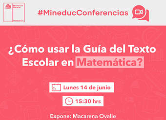 Conferencia: ¿Cómo usar la Guía del Texto Escolar en Matemática?