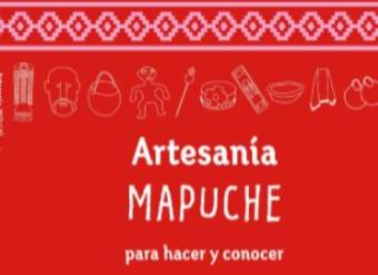 Artesanía Mapuche. Para hacer y conocer 10 proyectos para niños