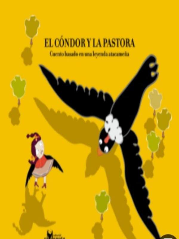 El cóndor y la pastora. Cuento basado en una leyenda atacameña