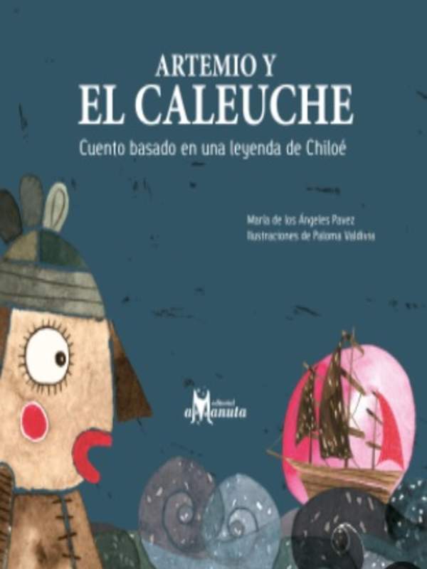 Artemio y el Caleuche. Cuento basado en una leyenda de Chiloé