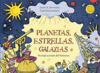 Planetas, Estrellas, Galaxias. Un viaje a través del Universo