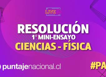 #PAES | Física | Resolución 1° Mini-Ensayo PAES