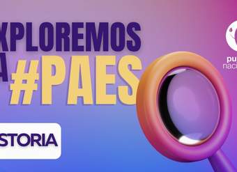 Capítulo 4 | Exploremos la #PAES: Historia y Ciencias Sociales