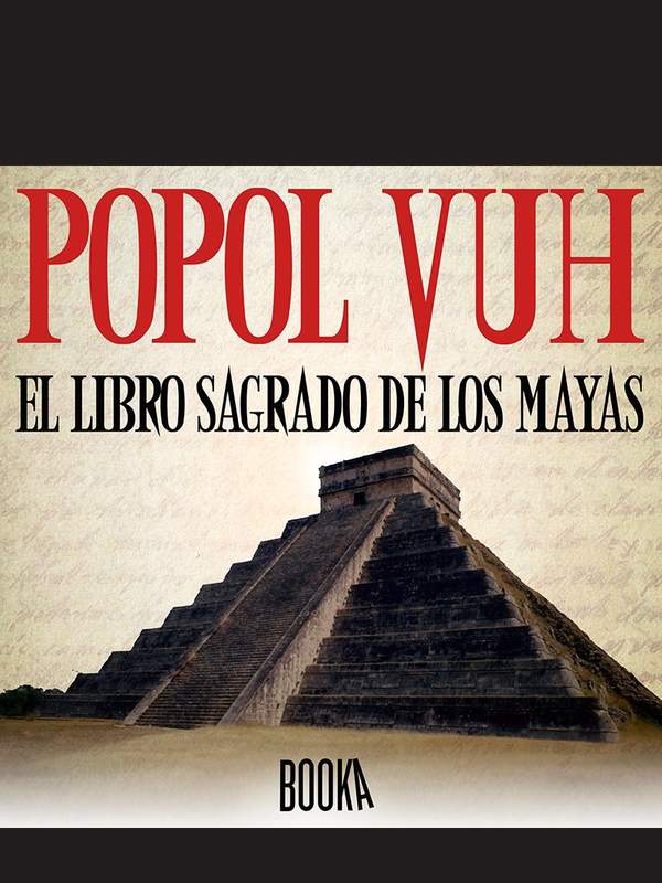 Popol Vuh, el Libro Sagrado De Los Mayas