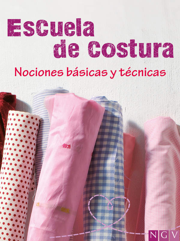 Escuela de costura. Nociones básicas y técnicas